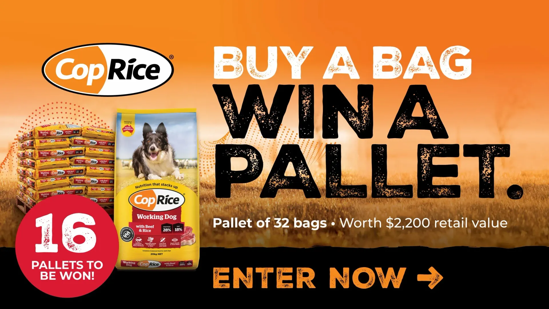 CopRice Working Dog Beef: Buy a bag, win a pallet. 16 pallets to be won. Pallet of 32 bags, worth $2,200 retail value. Enter now.